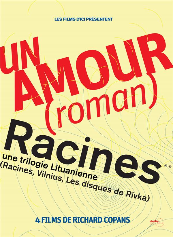 Richard Copans : Un amour (roman) + Racines : une trilogie Lituanienne [DVD]