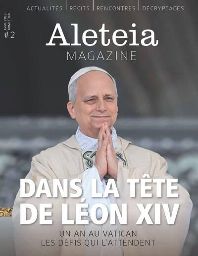 Aleteia magazine n.2 : Dans la tête de Léon XIV