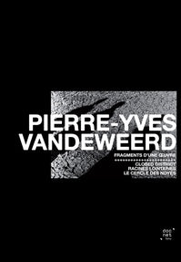 PIerre-Yves Vandeweerd, fragments d'une oeuvre [DVD]