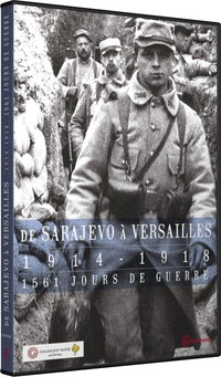 De Sarajevo à Versailles, 1914-1918, 1561 jours de guerre [DVD]