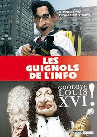 L'Année des Guignols 2004/2005 + 2005/2006 - Good Bye Louis XVI ! + Qu'est-ce t'as, t'es pas content ? [DVD]