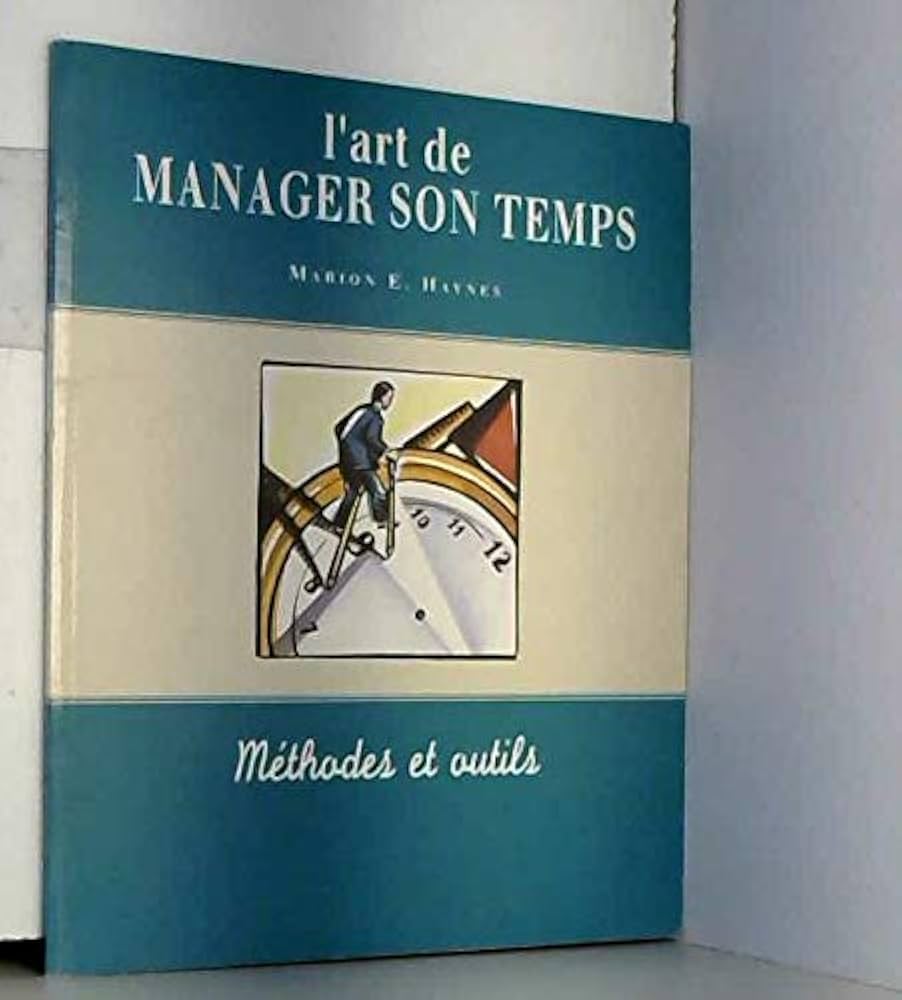 (Occasion) L'art de manager son temps [Méthode et Outils]