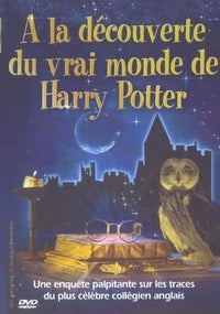À la découverte du vrai monde de Harry Potter [DVD]