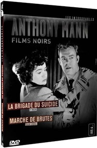 Anthony Mann - Films noirs - La brigade du suicide + Marché de brutes [DVD]