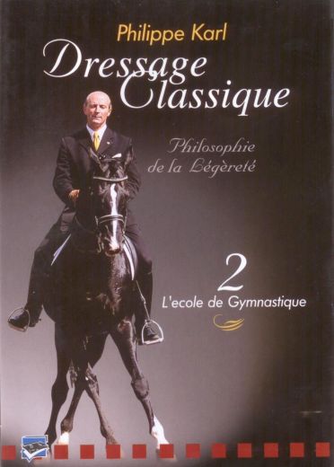 Dressage classique - Philippe Karl - Vol. 2 : L'école de gymnastique [DVD]