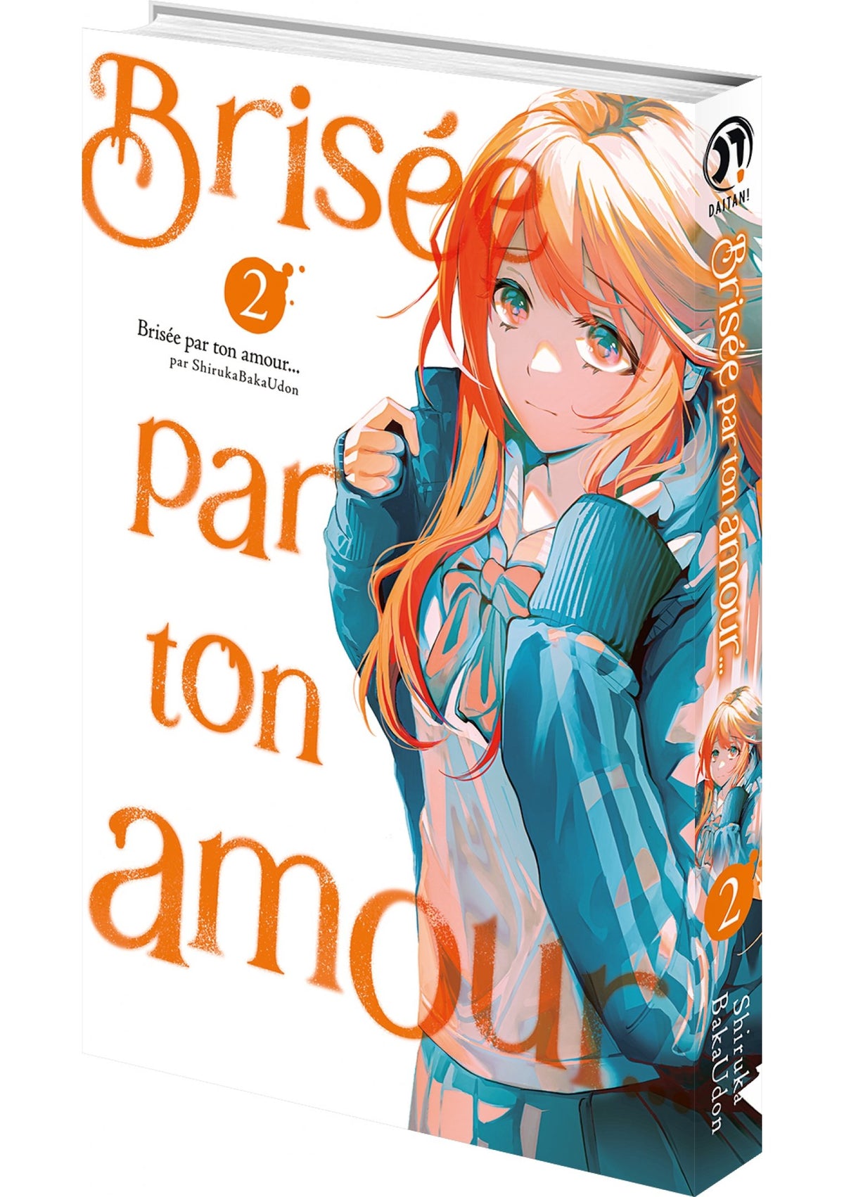 Brisée par ton amour... - Tome 02 (Nouvelle édition)