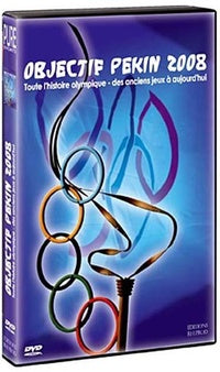 Objectif Pékin 2008 : Toute l'histoire olympique - des anciens jeux à aujourd'hui [DVD]