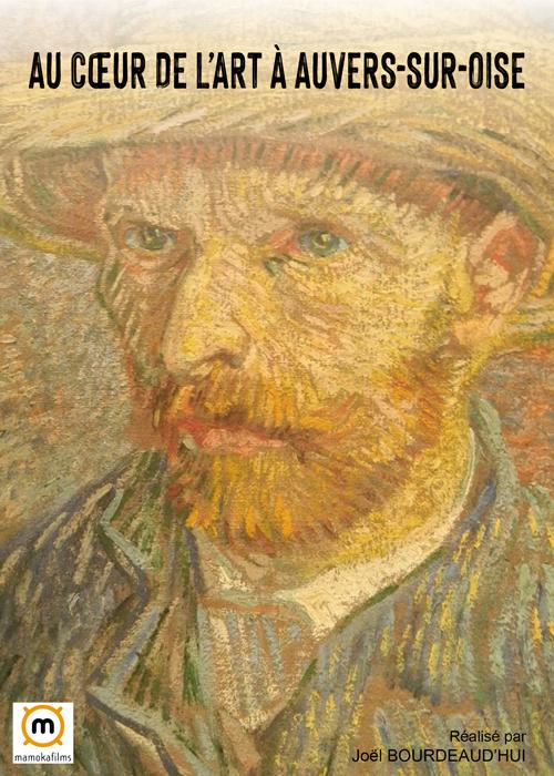 Au coeur de l'art à Auvers-sur-Oise - Les 70 derniers jours de la vie de Van Gogh [DVD]