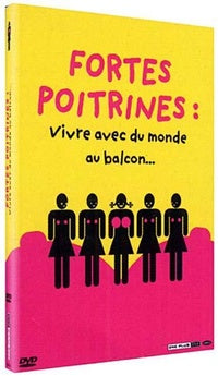 Fortes poitrines : Vivre avec du monde au balcon... [DVD]