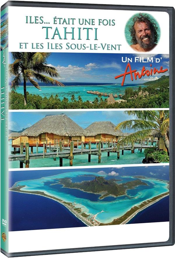 Antoine - Iles... était une fois - Tahiti et les îles-Sous-le-Vent [DVD] - flash vidéo