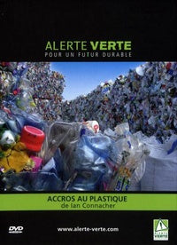Alerte verte pour un futur durable : accros au plastique [DVD]