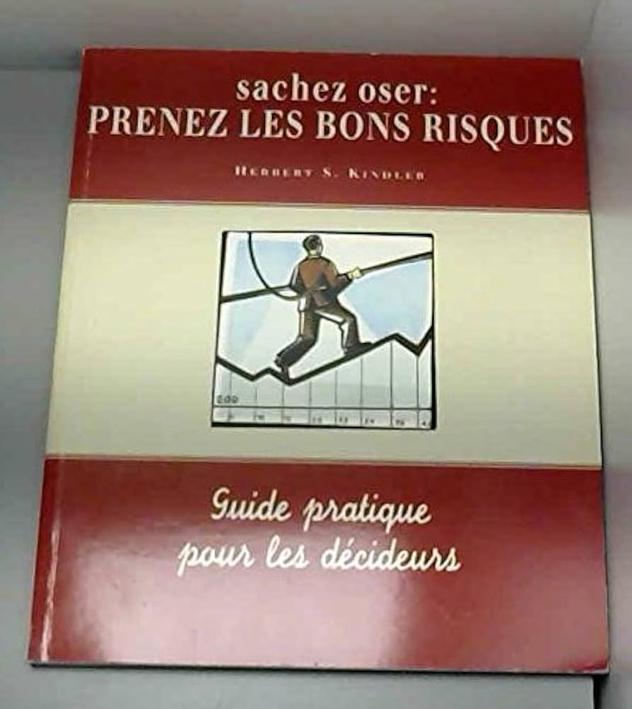 (Occasion)Sachez oser : Prenez les bons risques [Méthode et Outils]