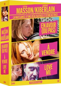 Laetitia Masson / Sandrine Kiberlain - L'émergence d'une réalisatrice et d'une actrice : En avoir (ou pas) + À vendre + Love Me [DVD]