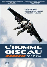 L'homme oiseau: Yves Rossy [DVD]
