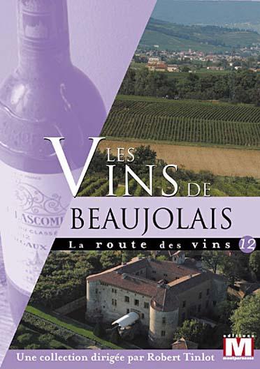 La Route des vins Vol. 12 : Les vins de Beaujolais [DVD]