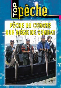 Top pêche - Pêche du congre sur siège de combat [DVD]