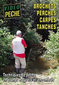 Brochets perches carpes tanches - Techniques de pêche en étangs naturels et encombrés [DVD]