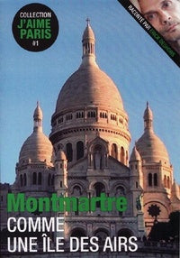 Montmartre, comme une île des airs [DVD]