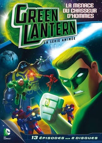 Green Lantern, la série animée - Saison 1 - Partie 2 - La menace du chasseur d'hommes [DVD]