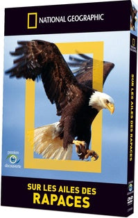 National Geographic - Sur les ailes des rapaces [DVD]
