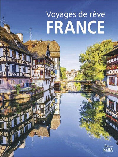 Voyages de reve en france - nouvelle edition