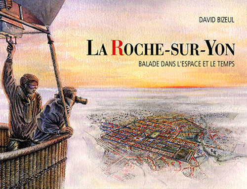 La Roche-sur-Yon ; balade dans l'espace et le temps