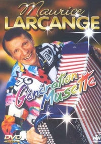 Larcange, Maurice - Génération Musette [DVD]