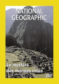 National Geographic - Le mystère des momies incas [DVD]
