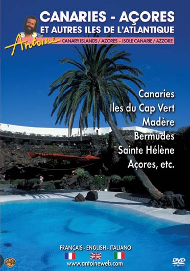 Antoine - Canaries - Açores et autre îles de l'Atlantique [DVD] - flash vidéo