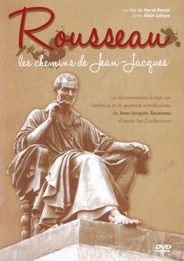 Rousseau : Les chemins de Jean-Jacques [DVD]