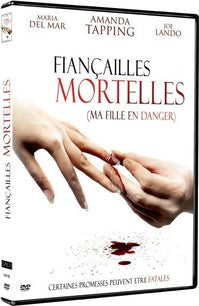 Fiançailles mortelles (Ma fille en danger) [DVD]