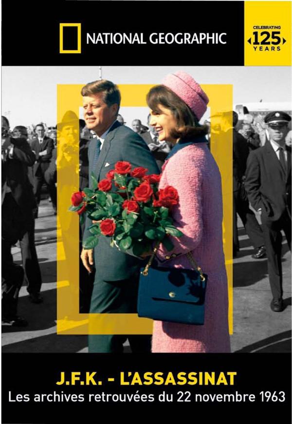 National Geographic - JFK: l'assassinat. Les archives retrouvées du 22 novembre 1963 [DVD]