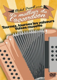 Michel Pruvot présente le meilleur de l'accordéon : Tournez, tournez les valseurs - Valses musette [DVD]