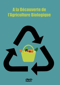 À la découverte de l'agriculture biologique [DVD]