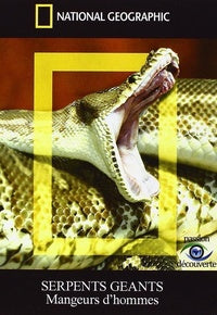 National Geographic - Serpents géants - Mangeurs d'hommes [DVD]