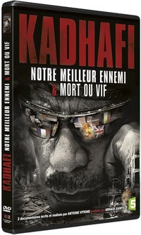 Kadhafi - Notre meilleur ennemi & Mort ou vif [DVD]