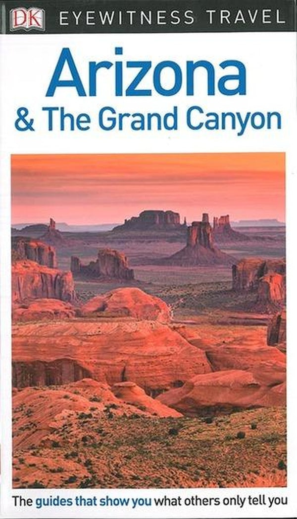 EYEWITNESS : Arizona & the Grand Canyon