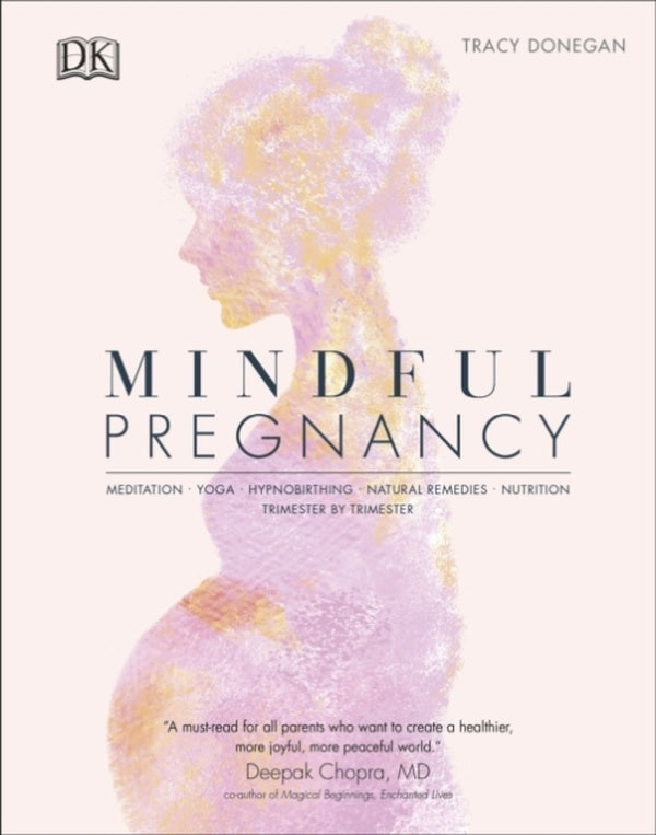 MINDFUL PREGNANCY - MEDITATION, YOGA, HYPNOBIRTHING, NATURAL REMEDIES, NUTRITION