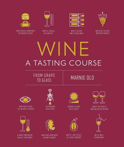 WINE A TASTING COURSE - FROM GRAPE TO GLASS