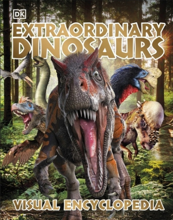 EXTRAORDINARY DINOSAURS AND OTHER PREHISTORIC LIFE - VISUAL ENCYCLOPEDIA