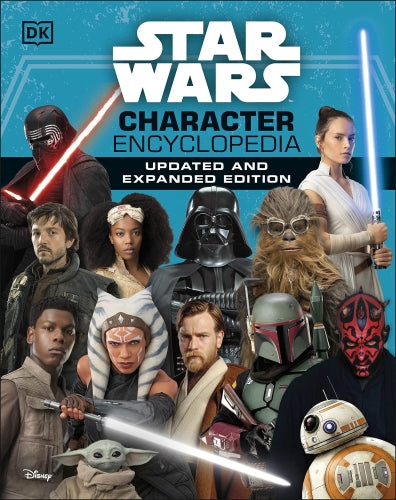 STAR WARS CHARACTER ENCYCLOPEDIA - UPDATED AND EXPANDED EDITION