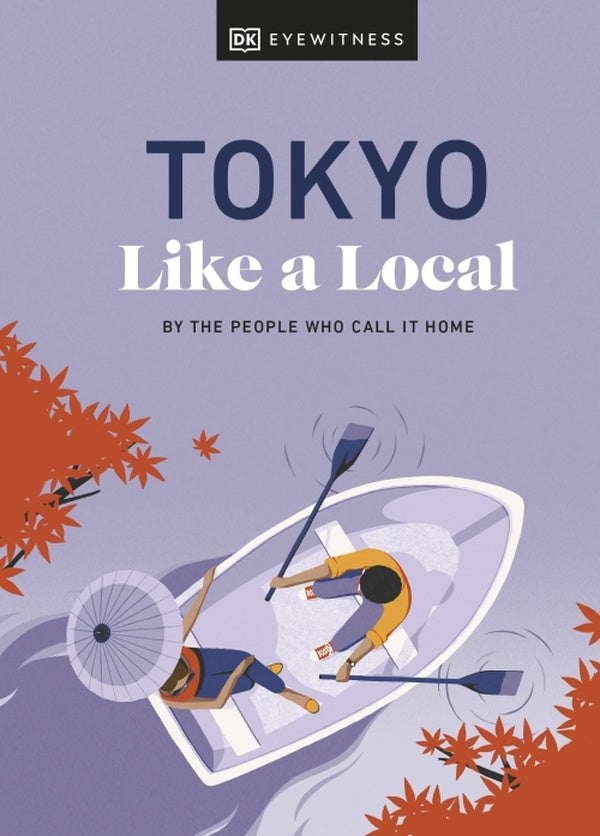 TOKYO LIKE A LOCAL - BY THE PEOPLE WHO CALL IT HOME