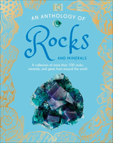 AN ANTHOLOGY OF ROCKS AND MINERALS