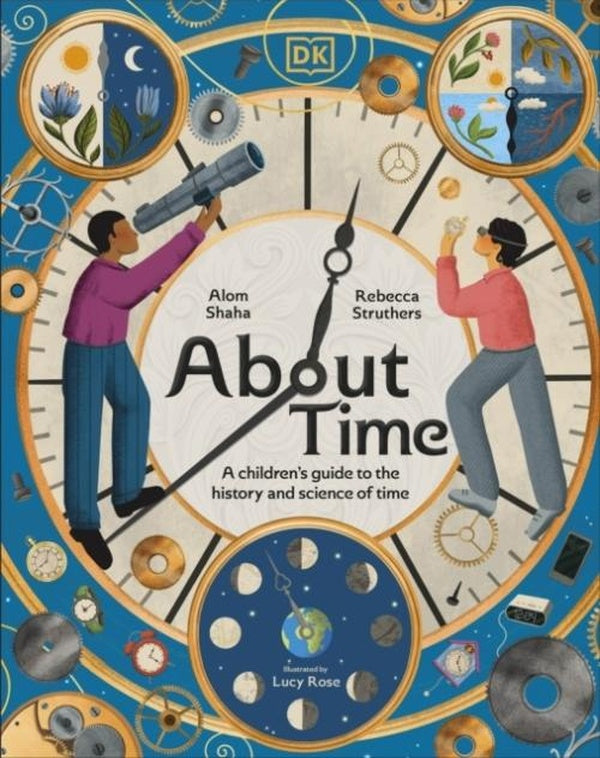 ABOUT TIME ; A CHILDREN'S GUIDE TO THE HISTORY AND SCIENCE OF TIME