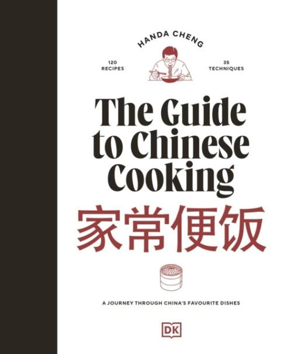 A GUIDE TO CHINESE COOKING ; A JOURNEY THROUGH CHINA'S FAVORITE DISHES