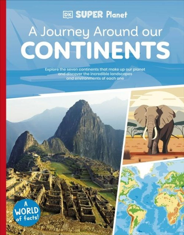 A JOURNEY AROUND OUR CONTINENTS