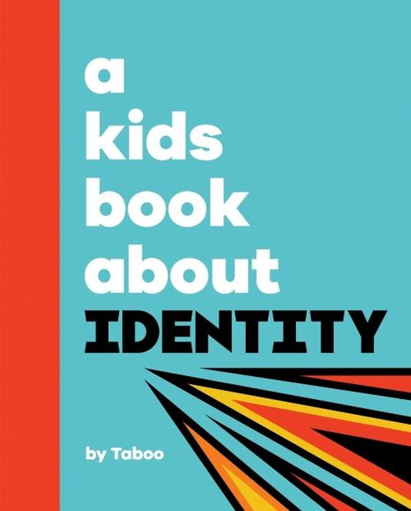 A KIDS BOOK ABOUT IDENTITY
