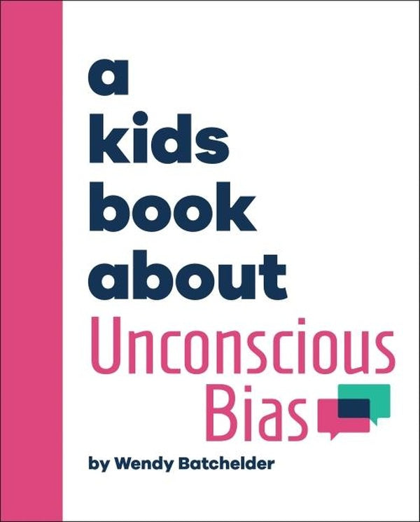 A KIDS BOOK ABOUT UNCONSCIOUS BIAS