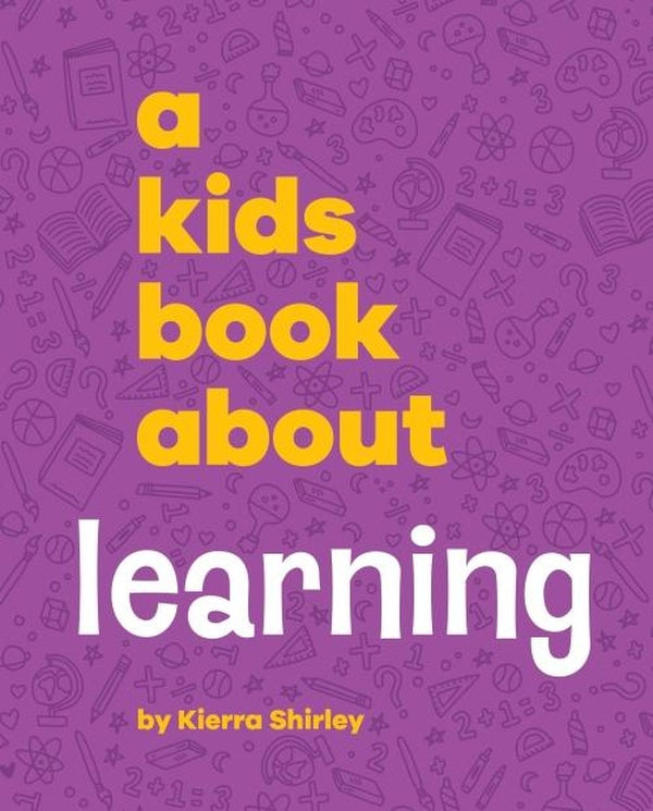 A KIDS BOOK ABOUT LEARNING