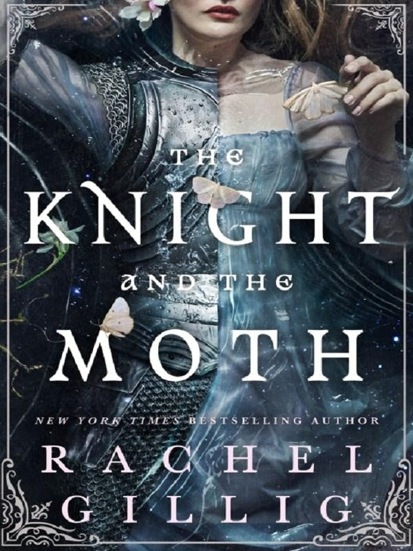 The Knight and the Moth : the spellbinding gothic romantasy from multi-million-copy bestseller Rachel Gillig